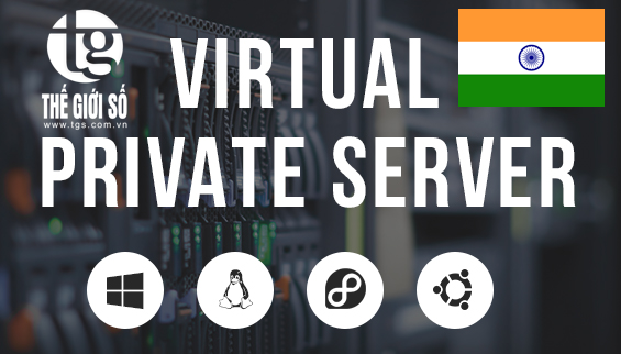 VPS SERVER INDIA - THUÊ VPS INDIA - VPS SERVER ẤN ĐỘ GIÁ RẺ